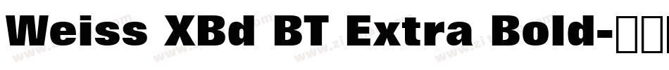 Weiss XBd BT Extra Bold字体转换